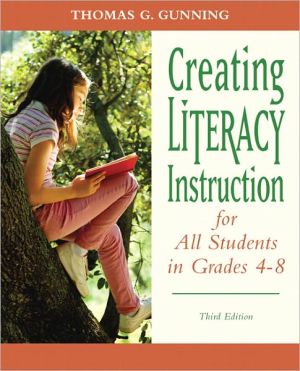 Book Creating Literacy Instruction for All Students in Grades 4 to 8 (3rd Edition) (Books by Tom Gunning) free