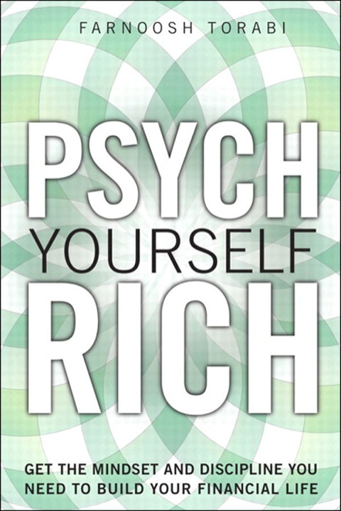 Book Psych Yourself Rich: Get the Mindset and Discipline You Need to Build Your Financial Life free