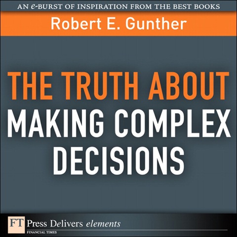 Book The Truth About Making Complex Decisions (FT Press Delivers Elements) free