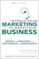 Book Improve Your Marketing To Grow Your Business: Insights and Innovation That Drive Business and Brand Growth free