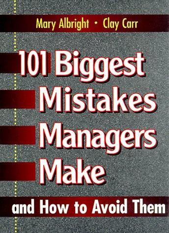 Book 101 Biggest Mistakes Managers Make and How to Avoid Them free