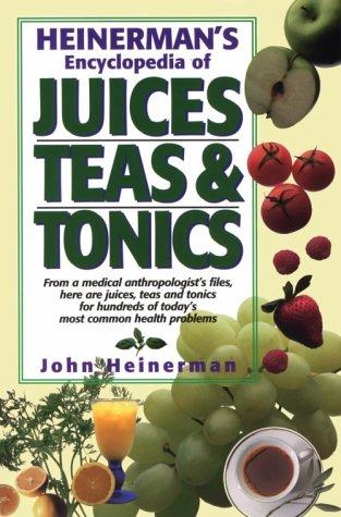 Book Heinerman's Encyclopedia of Juices, Teas and Tonics free