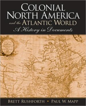 Book Colonial North America and the Atlantic World: A History in Documents free