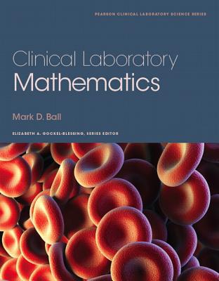 Book Clinical Laboratory Mathematics (Pearson Clinical Laboratory Science) free