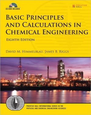 Book Basic Principles and Calculations in Chemical Engineering, 8th Edition (International Series in the Physical and Chemical Engineering Sciences) free