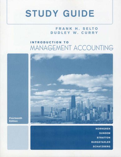 Book Study Guide for Introduction to Management Accounting-Chapters 1-17 free