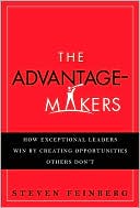 Book The Advantage-Makers: How Exceptional Leaders Win by Creating Opportunities Others Don't free