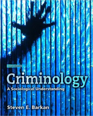 Book Outlines & Highlights for Criminology: A Sociological Understanding by Barkan, ISBN: 0132350068 free