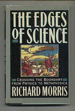 Book The Edges of Science: Crossing the Boundary from Physics to Metaphysics free