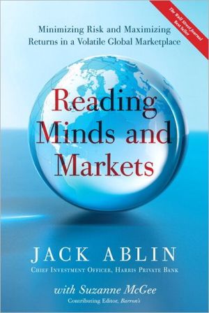 Book Reading Minds and Markets: Minimizing Risk and Maximizing Returns in a Volatile Global Marketplace free