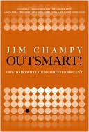 Book Outsmart!: How to Do What Your Competitors Can't free