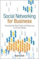 Book Social Networking for Business: Choosing the Right Tools and Resources to Fit Your Needs free