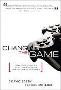 Book Changing the Game: How Video Games Are Transforming the Future of Business free