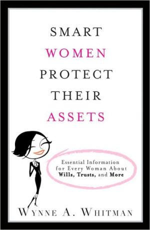 Book Smart Women Protect Their Assets: Essential Information for Every Woman About Wills, Trusts, and More free