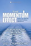 Book Outlines & Highlights for Momentum Effect, The: How to Ignite Exceptional Growth by Larreche, ISBN: 0132363429 free