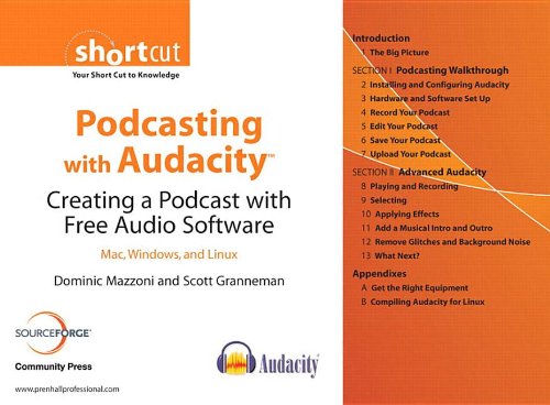 Book Podcasting With Audacity: Creating A Podcast With Free Audio Software - Mac, Windows, Linux free