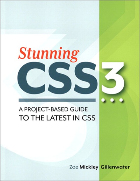 Book Stunning CSS3: A project-based guide to the latest in CSS (Voices That Matter) free