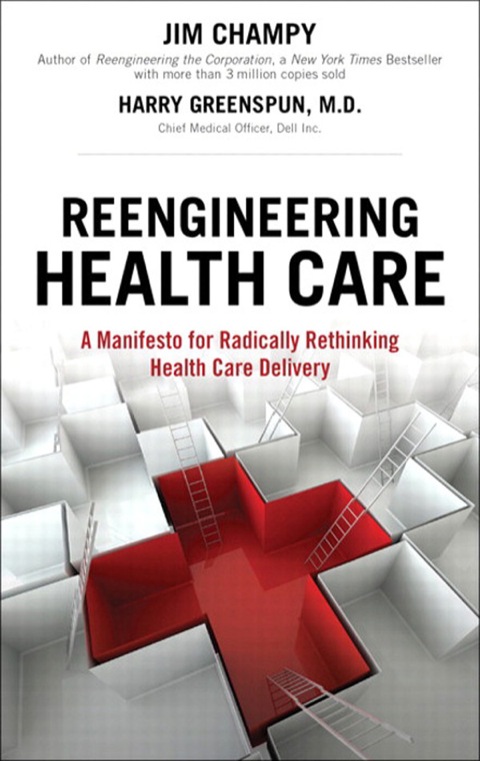 Book Reengineering Health Care: A Manifesto for Radically Rethinking Health Care Delivery free