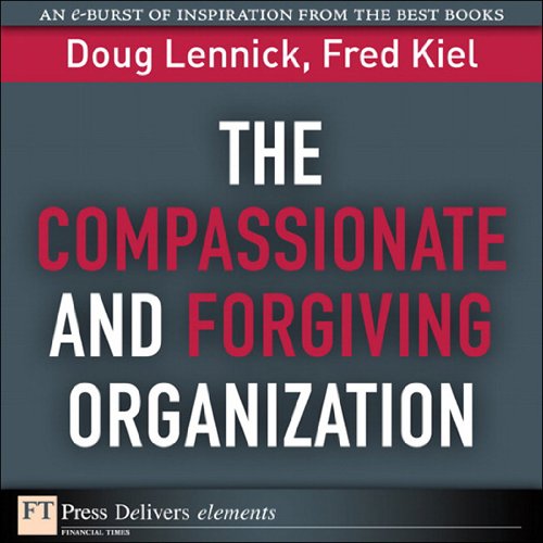 Book The Compassionate and Forgiving Organization (FT Press Delivers Elements) free