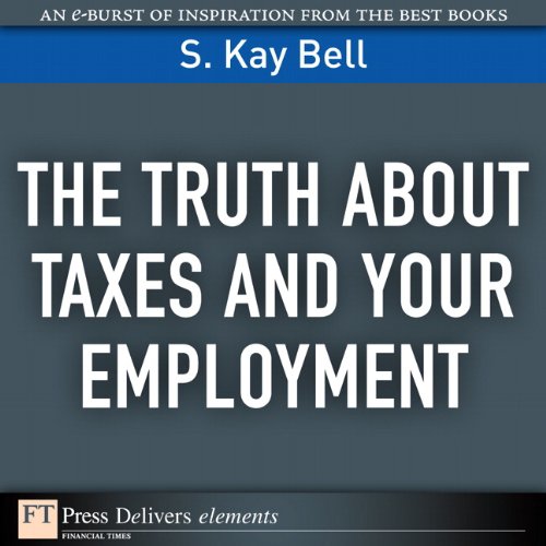Book The Truth About Taxes and Your Employment (FT Press Delivers Elements) free