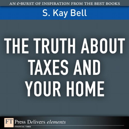 Book The Truth About Taxes and Your Home (FT Press Delivers Elements) free