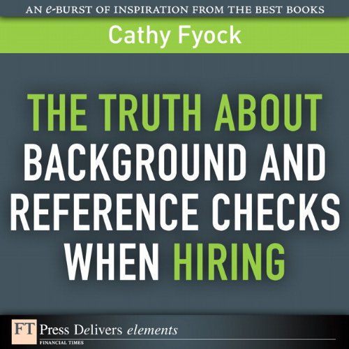 Book The Truth About Background and Reference Checks When Hiring (FT Press Delivers Elements) free