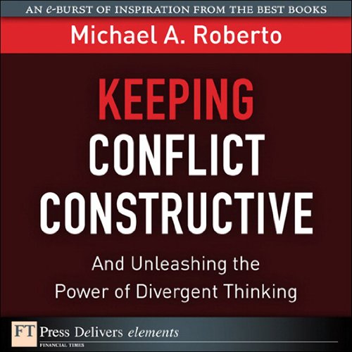 Book Keeping Conflict Constructive: And Unleashing the Power of Divergent Thinking (FT Press Delivers Elements) free
