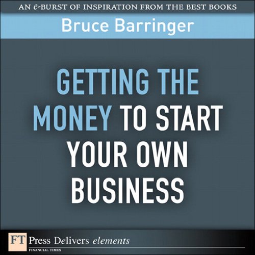 Book Getting the Money to Start Your Own Business (FT Press Delivers Elements) free