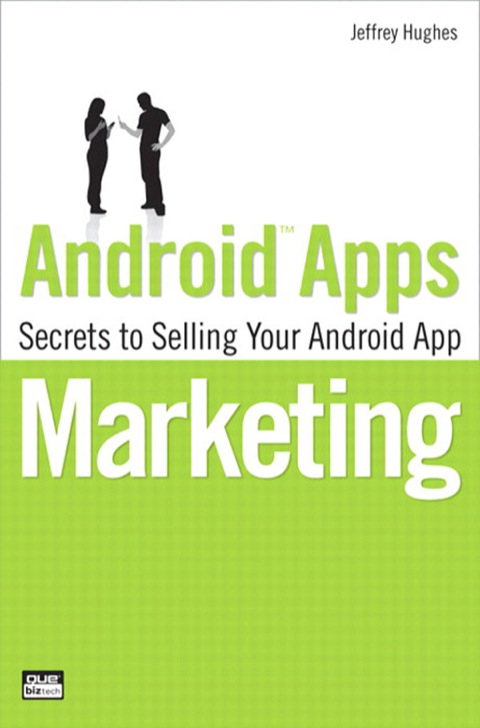 Book Android Apps Marketing: Secrets to Selling Your Android App (Que Biz-Tech) free