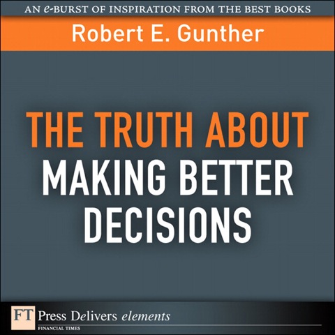 Book The Truth About Making Better Decisions (FT Press Delivers Elements) free