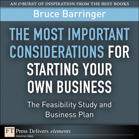 Book The Most Important Considerations for Starting Your Own Business: The Feasibility Study and Business Plan (FT Press Delivers Elements) free