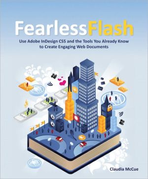Book Fearless Flash: Use Adobe InDesign CS5 and the Tools You Already Know to Create Engaging Web Documents free