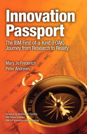 Book Innovation Passport: The IBM First-of-a-Kind (FOAK) Journey From Research to Reality free