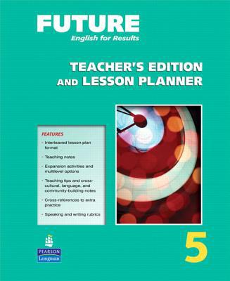 Book Future 5 Teacher's Edition and Lesson Planner (Future English for Results) free