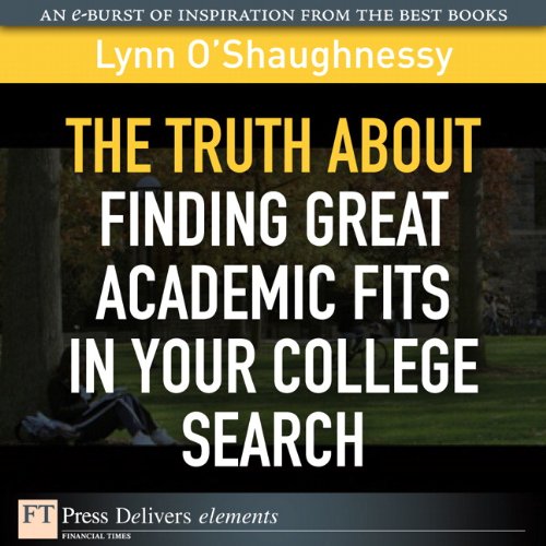 Book The Truth About Finding Great Academic Fits in Your College Search (FT Press Delivers Elements) free