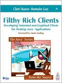 Book Filthy Rich Clients: Developing Animated and Graphical Effects for Desktop Java Applications free