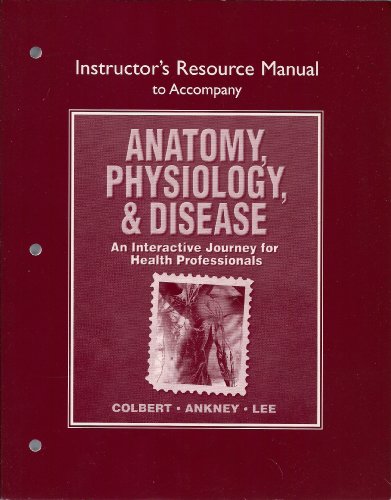 Book Instructor’s Resource Manual to accompany "Anatomy, Physiology & Disease free