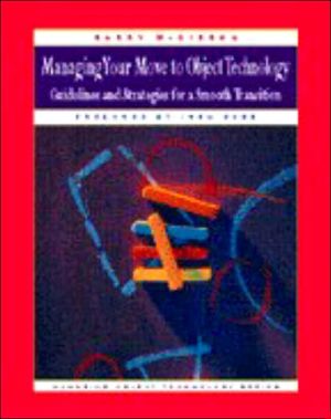 Book Managing your Move to Object Technology: Guidelines and Strategies for a Smooth Transition (SIGS: Managing Object Technology, Series Number 2) free