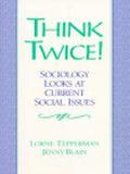 Book Think Twice: Sociology Looks at Current Social Issues free