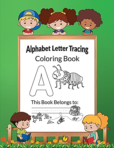 Book Alphabet letter tracing Coloring book: Alphabet Tracing Workbook for Preschoolers: Pre K and Kindergarten Letter Tracing Book ages 3-5 (Letter Tracing Books for Kids Ages 3-5) free