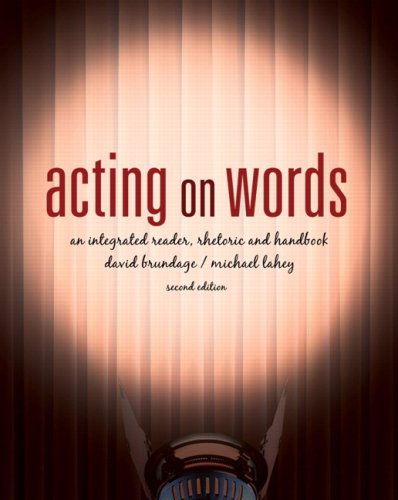 Book Acting on Words: An Integrated Rhetoric, Reader, and Handbook, Second Edition free