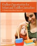 Book Endless Opportunities for Infant and Toddler Curriculum: A Relationship-Based Approach free