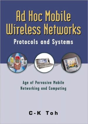 Book Ad Hoc Mobile Wireless Networks: Protocols And Systems free