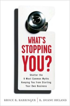Book What's Stopping You?: Shatter the 9 Most Common Myths Keeping You from Starting Your Own Business free