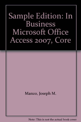 Book Sample Edition: In Business Microsoft Office Access 2007, Core free