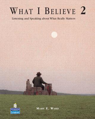 Book What I Believe 2: Listening and Speaking about What Really Matters (Student Book and Audio CDs) free