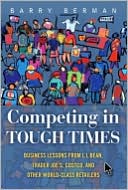 Book Competing in Tough Times: Business Lessons from L.L.Bean, Trader Joe's, Costco, and Other World-Class Retailers free