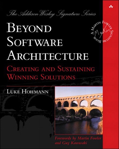 Book Beyond Software Architecture: Creating and Sustaining Winning Solutions (Addison-Wesley Signature Series (Fowler)) free