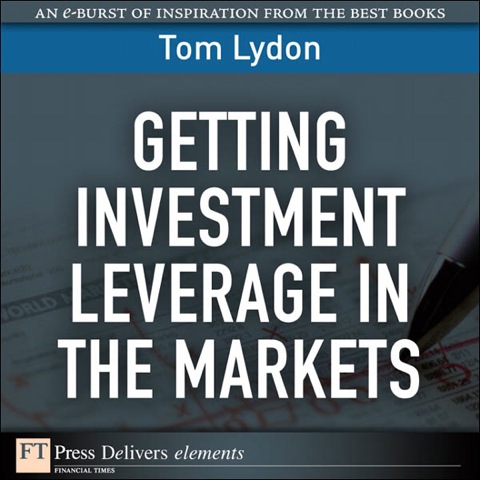Book Getting Investment Leverage in the Markets (FT Press Delivers Elements) free