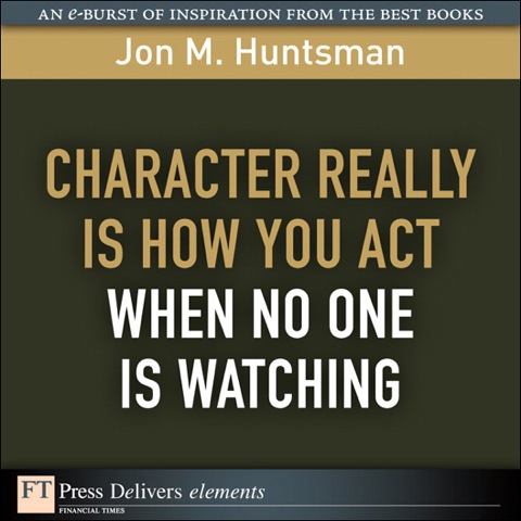 Book Character REALLY Is How You Act When No One Is Watching (FT Press Delivers Elements) free Book Character REALLY Is How You Act When No One Is Watching (FT Press Delivers Elements) free